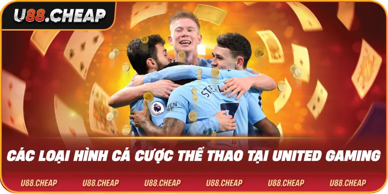 Các loại hình cá cược thể thao tại united gaming