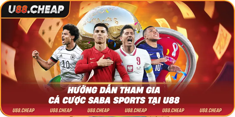 Hướng dẫn tham gia cá cược saba sports tại u88